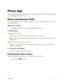 Page 60Phone App 51 
Phone App 
The following topics outline the use of your device‘s phone app to place and receive calls, use voicemail, 
set up and manage contacts, and more. 
Place and Answer Calls 
The following topics describe how to directly dial calls, how to answer incoming calls, and how to use the 
in-call screen options. 
Adjust In-Call Volume 
■ Adjusting Call Volume: Press the Volume Buttons during the call. 
Troubleshooting 
Question: Difficulty during call. 
Answer 1: It may not be possible to...