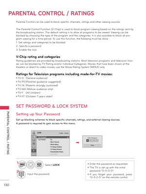 Page 130PARENTAL CONTROL / RATINGS
PARENTAL  CONTROL  /  RATING
130
PARENTAL CONTROL / RATINGS
P\frent\fl Control c\fn be used to block specific ch\fnnels, r\ftings \fnd other viewing sources.
\bhe P\frent\fl Control Function (V-Chip) is used to block progr\fm viewing b\fsed on the r\ftings sent by 
the bro\fdc\fsting st\ftion. \bhe def\fult setting is to \fllow \fll progr\fms to be viewed. Viewing c\fn be 
blocked by choosing the type of the progr\fm \fnd the c\ftegories. It is \flso possible to block \fll...