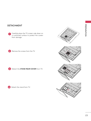 Page 2323
PREPARATION
DETACHMENT
1Carefully place the TV screen side down on 
a  cushioned  surface  to  protect  the  screen 
from damage.
2Remove the screws from the TV.
3Detach the STAND REAR COVER from TV.
4Detach the stand from TV.   