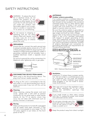 Page 44
SAFETY INSTRUCTIONS
15WARNING \b To reduce the risk of 
fire  or  electrical  shock,  do  not 
expose  this  product  to  rain, 
moisture or other liquids. Do not 
touch the TV with wet hands. Do 
not  install  this  product  near 
flamma\fle o\fjects such as gas\b
oline or candles or expose the 
T V  to  direct  air  conditioning. 
16Do  not  expose  to  dripping  or 
splashing  and  do  not  place 
o\fjects  filled  with  liquids,  such 
as  vases,  cups,  etc.  on  or  over 
the  apparatus  (e.g....