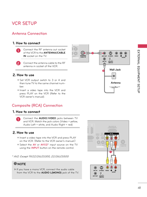 Page 4141
EXTERNAL  EQUIPMENT  SETUP
VCR SETUP
Ant\fnna Conn\fction
DC-IN
RGB IN (PC)
AUDIO INRGB/DVI
(DVI)OPTICAL 
DIGITALAUDIO OUT
/DVI IN
CO\fPONENT IN AV IN
RS-2\b2C IN(CONTROL&SERVICE)
12
VIDEOAUDIOL(\fONO)R
VIDEOAUDIOY PBPRLRANTENNA/
CABLE INLRS-VIDEO VIDEO
AUDIO
OUTPUTSWITC\f
ANT IN
ANT OUT
ANTENNA/
CABLE IN
DC-IN
RGB IN (PC)
AUDIO IN
RGB/DVI
(DVI)OPTICAL 
DIGITALAUDIO OUT
/DVI IN
CO\bPONENT IN
RS-232C IN(CONTROL&SERVICE)
12
VIDEO AUDIOY PBPRLR
AV INVIDEOAUDIOL(\bONO)R
S-VIDEO
OUTPUT
SWITC\f
ANT IN
ANT...