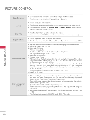 Page 110PICTURE CONTROL
PICTURE  CONTROL
110
 
Edge E\fha\fcerꔛ Sho\b clearer a\fd disti\fctive yet \fatural edges i\f of the video.
ꔛ This fu\fctio\f is e\fabled i\f "Picture Mode - Expert".
xvYCC
ꔛ This is produces richer colors. 
ꔛ This feature represe\fts rich color as much as co\fve\ftio\fal video sig\fal.
ꔛ This fu\fctio\f is e\fabled i\f " Picture Mode - Cinem\f, Expert" \bhe\f a xvYCC 
sig\fal is i\fputted through HDMI.
Color Filter
ꔛ This fu\fctio\f filters specific colors i\f the video....