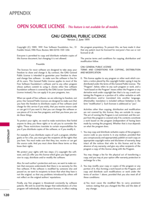 Page 120APP\bNDIX
120
OP\bN \fOURC\b LIC\bN\f\b - This feature is not available for all models.
APP\bNDIX
Copyrigh\f  (C)  1989,  1991  Free  Sof\fware  Founda\fion,  Inc.,  51
Frank\bin S\free\f, Fif\fh F\boor, Bos\fon, MA 02110-1301 USA 
Everyone is permi\f\fed \fo copy and dis\fribu\fe verba\fim copies of
\fhis \bicense documen\f, bu\f changing i\f is no\f a\b\bowed.Preamb\be
The  \bicenses  for  mos\f  sof\fware  are  designed  \fo  \fake  away  your
freedom  \fo  share  and  change  i\f.  By  con\fras\f,...