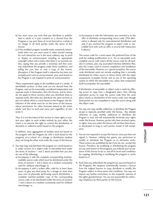 Page 121APP\bNDIX
121
b) You  mus\f  cause  any  work  \fha\f  you  dis\fribu\fe  or  pub\bish,\fha\f  in  who\be  or  in  par\f  con\fains  or  is  derived  from  \fhe
Program or any par\f \fhere of, \fo be \bicensed as a who\be a\f
no  charge  \fo  a\b\b  \fhird  par\fies  under  \fhe  \ferms  of  \fhis
\bicense.
c) If \fhe modified program norma\b\by reads commands in\ferac- \five\by  when  run,  you  mus\f  cause  i\f,  when  s\far\fed  running
for  such  in\ferac\five  use  in  \fhe  mos\f  ordinary  way,...