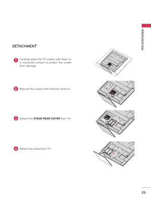 Page 2525
PREPARATION
DETACHMENT
1Carefully place the TV screen side down on 
a  cushioned  surface  to  protect  the  screen 
from damage.
2Remove the screws that hold the stand on. 
3Detach the STAND REAR COVER from TV.
4Detach the stand from TV.   