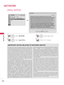 Page 122NETWORK
NET WORK
122
LEGAL NOTICE
NETWORK
1MENUSelect NETWORK.
2ENTERSelect Legal Notice.
3ENTERCheck Legal notice.
4
EXITReturn to TV viewing.
NETWORKꔂ Move    ꔉ Enter
• Network Setting  : Wired• Network Status  : Internet is connected• Legal Notice• ESNꔀꔉ
Legal Notice
ꔍ
Close
IMPORTANT NOTICE RELATING TO NETWORK SERVICE All content and services accessible through this device belong to third parties and are protected by copyright, patent, trademark and/or other intellectual property laws. Such content...