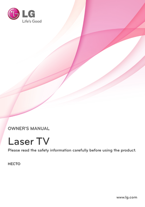 Page 1www.lg.com
OWNER'S MANUAL
Laser TV
Please read the sa\fety in\formation care\f\blly be\fore \bsing the prod\bct.
HECTO   