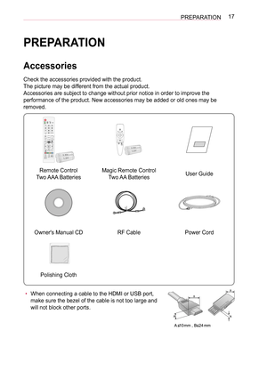 Page 1717PREPARATION
PREPARATION
Accessories
Check the accessories provided with the product.
The picture may be different from the actual product. 
Accessories are subject to change without prior notice in order to improve the 
performance of the product. New accessories may be added or old ones may be 
removed.
HQHUJ\
VHWWLQJV
HGJH#DGMDXWREODQN
UDWLR
LQSXW
VDYLQJ
IODVKENOLVWYRO FKS
D
J
HIDY
LQIR Rl
PXWH T1PHQX
P\#DSSV
KRPHRNEDFNDY#PRGHH[LWVWLOO
YRO
FKP\#DSSV/T1PHQX?
HOME
BACK
Remote Control 
Two AAA...