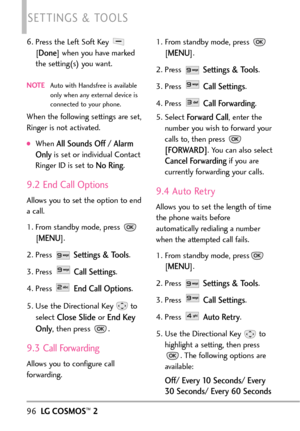 Page 986. Press the Left Soft Key 
[
Done]when you have marked
the setting(s) you want.
NOTEAuto with Handsfree is available
only when any external device is
connected to your phone. 
When the following settings are set,
Ringer is not activated.
When All Sounds Off / Alarm
Only
is set or individual Contact
Ringer ID is set to 
No Ring.
9.2 End Call Options
Allows you to set the option to end
acall.
1.From standby mode, press 
[
MENU]. 
2.Press 
Settings & Tools.
3. Press 
Call Settings.
4. Press 
End Call...