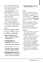 Page 228LGCOSMOS™287
Acceso a agenda telefónica: Permite la
compartición de su tarjeta de nombre,
entradas de agenda telefónica, y
archivos de calendario con un aparato
compatible de Bluetooth
®.Push de Objeto: Permite el envío y la
recepción de tarjetas de nombre de
contacto, eventos de calendario y foto
de JPEG entre aparatos.
Transferencia de Archivos: Permite la
capacidad para enviar o recibir los
archivos de datos no protegidos a un
aparato compatible con Bluetooth.
Acceso al mensaje: Permite la capacidad...