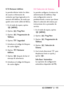 Page 246LGCOSMOS™2105
8.7.6 Restaurar teléfono
Le permite eliminar todos los datos
de usuario e información de
contactos que haya ingresado en la
memoria del teléfono, de modo que
quede como recién salido de fábrica.
1. En el modo de espera, oprima
[MENÚ].
2. Oprima 
Prog/Herr.
3. Oprima 
Programación de
Teléfono
.
4. Oprima 
Seguridad.
5. Introduzca el código de bloqueo
de cuatrodígitos.
6. Oprima 
Restaurar
teléfono
.
7.Oprima después de leer el
mensaje de advertencia
8.Introduzca el código de bloqueo
de...