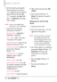 Page 645.Set the zoom by pressing the
Directional Key up and down
,brightness by pressing the
Directional Key left and right 
,and press the Right Soft
Key 
[Options]to change
other settings.
NOTEZoom is not available if the
Resolution is set to 1280X960.
Select from the following
option(s) to customize:
RESOLUTION1280X960 /
640X480 / 320X240
SELF TIMER Off/ 3 Seconds/ 
5Seconds/ 10 Seconds
WHITE BALANCE  Auto/ Sunny/
Cloudy/ Fluorescent/ Glow
SHUTTER SOUNDShutter/ No
Sound /Say “Cheese”/ 
Ready! 1 2 3
COLOR...