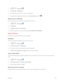 Page 114 Settings107
 1. Tap  >  > Settings .
 2. Tap Display > Daydream.
 3. Tap the feature you want to use and configure it.
 4. To activate the daydream feature, tap the Daydream switch . 
Motion Sensor Calibration
Improves the accuracy of the tilt and speed of the sensor.
 1. Tap  >  > Settings .
 2. Tap Display.
 3. Tap Motion sensor calibration.
 4. Place the phone on a flat surface and tap CALIBRATE SENSOR.
Home Screen
Configure your phone's Home screen settings.
Wallpaper
Choose the desired...