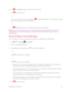 Page 69 MessagingandInternet62
 6. Tap  > Attach file to add an attachment to the email.
 7. Tap  to send the email.
– or –
If you're not ready to send the message, tap  > Save draft instead. You can read your drafts 
by opening messages with the Drafts label.
– or –
Tap  > Discard to erase the message (including any saved draftsyf.
Note: If you aren't connected to a network - for example, if you’re working in Airplane mode - the 
messages that you send are stored on your phone, with the Outbox label...