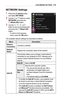 Page 11511 5CUSTOMIZING	SETTINGS
NETWORK	Settings
1 Press the  (Home) button and select SETTINGS.
2 Use the  or  button to select NETWORK and press the   Wheel	(OK) button.
3 Use the  ,  ,  , or  button to set up the desired item and press the  Wheel	(OK) button. -To return to the previous menu, press the  button.
The available network settings are described as follows.
MenuDescription
Network	ConnectionConnects a network.
Network	StatusDisplays the connection status of the network.
Soft	AP
This function allows...