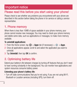 Page 54
Important noticeImportant notice
Please read this before you start using your phone!
Please check to see whether any problems you encountered with your phone are described in this section before taking the phone in for service or calling a service representative.
1.  Phone memory
When there is less than 10MB of space available in your phone memory, your phone cannot receive new messages. You may need to check your phone memory and delete some data, such as applications or messages, to make more memory...