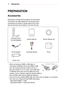 Page 1414PREPARATION
PREPARATION
Accessories
Accessories included with the projector are show below. 
The pictures may differ slightly from the actual product. 
Accessories are subject to change without prior notice. 
New accessories may be added or old ones removed. 
#-/,3 5*0
 Remote Control 
Two AAA  BatteriesOwner's ManualOwner's Manual CD
AC-DC AdaptorComposite GenderPouch
Power Cord
 yWhen connecting an HDMI or USB cable, or 
connecting a USB flash drive to the HDMI or USB 
port, use a product...