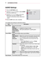 Page 6060CUSTOMIZING SETTINGS 
AUDIO Settings
1 Press the SETTINGS button.
2 Use the , , , or  button to select AUDIO 
and press the OK button.
3 Use the , , , or  button to set up the 
desired item and press the OK button. 
-   
To return to the previous menu, press the  
button.
4 Press the EXIT button when completed.
The available audio settings are described as follows.
ItemDescription
Sound ModeSets the sound mode.
Mode
StandardSuitable for all types of video.
News/ Music/ 
Cinema/ Sport/ 
Game
Sets audio...