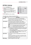 Page 6565CUSTOMIZING SETTINGS 
OPTION 2 Settings
1 Press the SETTINGS button.
2 Use the , , , or  button to select 
OPTION 2 and press the OK button.
3 Use the , , , or  button to set up the 
desired item and press the OK button. 
-   
To return to the previous menu, press the  
button.
4 Press the EXIT button when completed.
The available option 2 settings are described as follows.
ItemDescription
KeystoneTo prevent the screen image from becoming trapezoidal, 
Keystone adjusts the top and bottom width of the...