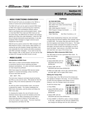 Page 25TA SCAM 788 Oper ational Tutorial  •  8/2000 Edition  MIDI Functions
25
Section VI
MIDI Functions
IN THIS SECTION:
MIDI Clock & T empo Maps
MTC (MIDI Time Code) Gener ate/Chase
788 Metronome
MMC (MIDI Machine Control)
MIDI Program Change Commands
RELATED TOPIC:
Fader Matching
p 25
p 26
p 27
p 27
p 28
See Mixer Functions,  p 12
...................
.
.................................
...............
.......
TOPICS
MIDI IN and OUT ports are pro vided on the 788 for a 
variet y of control and synchronization...