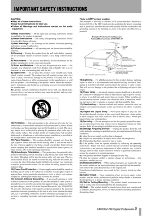 Page 3  TASCAM 788 Digital Portastudio 3
CAUTION:
…Read all of these Instructions.
…Save these Instructions for later use.
…Follow all Warnings and Instructions marked on the audio
equipment.
1) Read Instructions — All the safety and operating instructions should
be read before the product is operated.
2) Retain Instructions — The safety and operating instructions should
be retained for future reference.
3) Heed Warnings — All warnings on the product and in the operating
instructions should be adhered to.
4)...