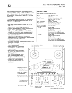 Page 2CH 1
VU
+-2010753
3 0
CH 2
VU
+-2010753
3 0
REW F FWDSTOP PLAY REC
PAUSE
IIIIIIIII
INPUT
IIIIIIIII1 2345
6
7
8
9MIN MAX
OUTPUT
IIIIIIIII1 2345
6
7
8
9MIN MAX
POWER REELSPEEDEDIT CUE PITCH CONTROL
FUNCTION INPUT SELECT PHONESOUTPUT SELECTINPUT UP LINE MIC
MICATT LINE MIC ATT DOWN SYNC REPRO
–+
32
Reel Tables and hub adaptors 
use 7 or 10.5 reelsShut off arm interrupts power 
in the event of tape breakage
Choose from 15 ips and
7.5 ips tape speeds 4-digit reference counter
Zero Return and 
Counter Reset...