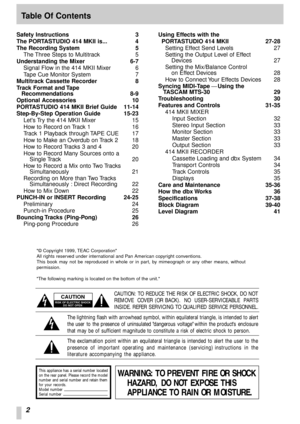 Page 22
Table Of Contents
Safety Instructions 3
The PORTASTUDIO 414 MKII is... 4
The Recording System 5
The Three Steps to Multitrack 5
Understanding the Mixer 6-7
Signal Flow in the 414 MKII Mixer 6
Tape Cue Monitor System 7
Multitrack Cassette Recorder 8
Track Format and Tape 
Recommendations 8-9
Optional Accessories 10
PORTASTUDIO 414 MKII Brief Guide 11-14
Step-By-Step Operation Guide 15-23
Lets Try the 414 MKII Mixer 15
How to Record on Track 1 16
Track 1 Playback through TAPE CUE 17
How to Make an...