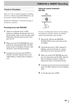 Page 2325
PUNCH-IN or INSERT Recording
Punch-in Procedure
There are 2 ways to initiate the punch-in recording.
The first is with the transport RECORD button, and
the second is with the optional footswitch.
Perform the Preliminary on the previous page, if
you havent yet done so.
Punching-in/out with RECORD
1Check to see that the track 2s REC
indicator is blinking showing the track is in
the Rec Ready mode. Locate the tape a little
behind the expected punch-in point. Then
press PLAY.
2When you reach JUST BEFORE...