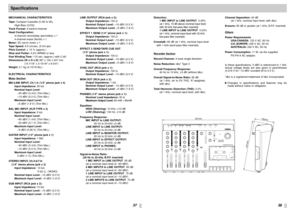 Page 3338
37
SpecificationsMECHANICAL CHARACTERISTICS
Tape:Compact Cassette (C-60 to 90), 
High-Bias (CrO2)
Track Format:4-track/4-channel
Head Configuration:
4-channel record/play (permalloy) x 1
4-channel erase (ferrite) x 1
Motor:DC servo motor x 1
Tape Speed:9.5 cm/sec. (3-3/4 ips) 
Pitch Control:± 10 % (approx.)
Wow and Flutter:0.2% WRMS or less
Fast Winding Time:115 sec. (approx.) with C-60
Dimensions (W x H x D)367 x 100 x 247 mm
(14-7/16 x 3-15/16 x 9-3/4)
Weight:2.1 kg (4-10/16 lbs.)
ELECTRICAL...
