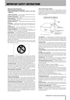 Page 3 TASCAM SX-1 Quick Start Guide 3
CAUTION:
…Read all of these Instructions.
…Save these Instructions for later use.
…Follow all Warnings and Instructions marked on the audio
equipment.
1) Read Instructions — All the safety and operating instructions
should be read before the product is operated.
2) Retain Instructions — The safety and operating instructions
should be retained for future reference.
3) Heed Warnings — All warnings on the product and in the operating
instructions should be adhered to.
4)...