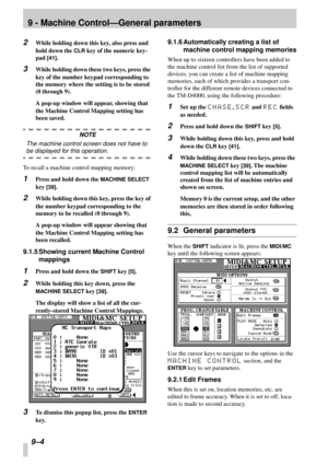 Page 589 - Machine Control—General parameters
9–4 
2While holding down this key, also press and 
hold down the 
CLR key of the numeric key-
pad 
[41].
3While holding down these two keys, press the 
key of the number keypad corresponding to 
the memory where the setting is to be stored 
(0 through 9).
A pop-up window will appear, showing that 
the Machine Control Mapping setting has 
been saved.
NOTE
The machine control screen does not have to 
be displayed for this operation.
To recall a machine control mapping...