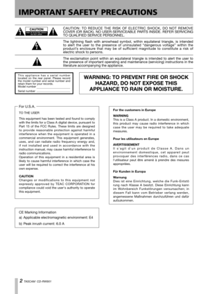 Page 2
1 − Introduction
 TASCAM  CD-RW901

IMPORTANT SAFETY PRECAUTIONS
The  exclamation  point  within  an  equilateral  triangle  is  intended  to  alert  the  user  to the presence of important operating and maintenance (servicing) instructions in the literature accompanying the appliance.
The  lightning  flash  with  arrowhead  symbol,  within  equilateral  triangle,  is  intended to  alert  the  user  to  the  presence  of  uninsulated  “dangerous  voltage”  within  the product’s  enclosure  that...