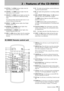 Page 13
TASCAM  CD-RW901 1 

RC-RW901 Remote control unit
3
5
4
6
9
w
u
a
s
d
h
j
;
f
i
k
p
e
l
q
2
8
1
g
7
0
y
t
r
o
1	TIME key  Press this key to cycle through the time  
display modes.
2	DISPLAY key  Press this key to see the current disc 
title when the disc is stopped, or the current track 
title while in playback or ready mode.
  When entering TEXT data, using this key switches 
the text characters.
3	P.MODE key  Use this key to choose between the 
different playback modes (single play, continue...