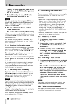 Page 285 -  Basic operations
28 T A SC AM  D A- 78 HR
recorder. Of course, a  non-HR  (16-b it)  record -
in g mad e on the DA-78HR can b e replayed on 
any DTRS  recorder.
7
To start forma tting  the tape, hold do wn the 
RECORD key  and press the PLAY key.
NOTE
The tape counter may show a negative ABS time for 
a short while at the start of the formatting process. 
While it is displaying a negative value, no audio 
recording can take place.
8
T he ta pe will forma t to the end, and  then 
rewind au tomaticall...