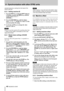 Page 488 - Synchronization with other DTRS units
48 T A SC AM  D A- 78 HR
standard sequence, working from the head of the 
c h ai n t o t he  en d.
8.2.2 Setting machine ID
1
Press the SHIFT key so that the SHIFT indicator 
is  fla shing , a nd pres s the 
ME NU key, un til the 
counter sh ows 
SYSTEM -- 
(
SYSTEM--).
2
Press the 
S UB M ENU key  until the displa y 
shows 
id. sel. ;; (ID SEL xx), where  xx is the 
current machine ID setting.
3
Us e the s a nd t keys to change the value 
b et w e e n 1 and  1...