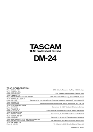 Page 146TEAC CORPORATION Phone: (0422) 52-5082 3-7-3, Nakacho, Musashino-shi, Tokyo 180-8550, Japan
TEAC AMERICA, INC.Phone: (323) 726-0303 7733 Telegraph Road, Montebello, California 90640
TEAC CANADA LTD.Phone: 905-890-8008  Facsimile: 905-890-9888 5939 Wallace Street, Mississauga, Ontario L4Z 1Z8, Canada
TEAC MEXICO, S.A. De C.VPhone: 5-851-5500 Campesinos No. 184, Colonia Granjes Esmeralda, Delegaacion Iztapalapa CP 09810, Mexico DF
TEAC UK LIMITEDPhone: 01923-819699 5 Marlin House, Croxley Business Park,...