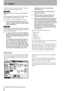 Page 118118 TASCAM DM-24 Reference Manual
16 – Options
The DM-24 can be expanded by means of cards (one 
or two) installed in the expansion slots.
WARNING
Regarding installation, consult your nearest TASCAM 
dealer.
Do not install options by yourself which require open-
ing the DM-24 or you will lose your warranty.
You will need a cross-head (Phillips) screwdriver.
1Turn off the DM-24 and disconnect it from 
the power supply. Disconnect all other equip-
ment connected to it.
WARNINGWARNING
The above step is most...