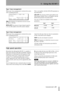 Page 235 – Using the DS-M7.1
  TASCAM DS-M7.1 23
Type 1 bass management
When type 1 bass management is selected, the screen 
looks something like this:
FRQ The frequency at which the crossover occurs: 
80, 100 or 120 (Hz).
MCH>LFE The amount of main channel signal (L, 
C, R, LS, RS) added to the LFE monitor channel. This is set together with the LFE>LFE parameter as 
described below.
LFE>LFE The amount of LFE signal added to the 
LFE monitor channel. This is set together with the 
MCH>LFE parameter described...