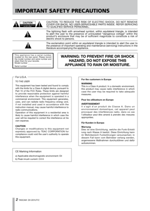 Page 2
IMPORTANT SAFETY PRECAUTIONS
 TASCAM  DV-D01UT/C

The  exclamation  point  within  an  equilateral  triangle  is  intended  to  alert  the  user  to the presence of important operating and maintenance (servicing) instructions in the literature accompanying the appliance.
The  lightning  flash  with  arrowhead  symbol,  within  equilateral  triangle,  is  intended to  alert  the  user  to  the  presence  of  uninsulated  “dangerous  voltage”  within  the product’s  enclosure  that  may  be  of...