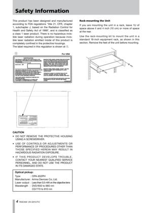 Page 4
 TASCAM  DV-D01UT/C
This  product  has  been  designed  and  manufactured 
according  to  FDA  regulations  "title  21,  CFR,  chapter 
1,  subchapter  J,  based  on  the  Radiation  Control  for 
Health  and  Safety  Act  of  1968",  and  is  classified  as 
a  class  1  laser  product.  There  is  no  hazardous  invis-
ible  laser  radiation  during  operation  because  invis-
ible  laser  radiation  emitted  inside  of  this  product  is 
completely confined in the protective housings....