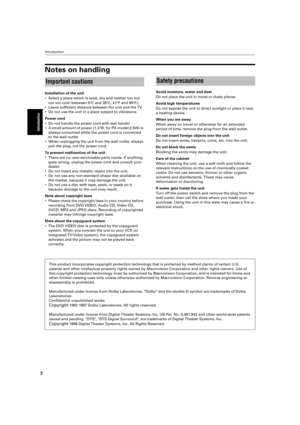 Page 6 
Introduction 
3 
Introduction
 
Notes on handling 
Installation of the unit  
• Select a place which is level, dry and neither too hot  nor too cold (between 5 
o
 
C and 35 
o
 
C, 41 
o
 
F and 95 
o
 
F).
• Leave sufﬁcient distance between the unit and the TV. 
• Do not use the unit in a place subject to vibrations.  
Power cord  
• Do not handle the power cord with wet hands!
•A  small amount of power (1.3 W, for PX model:2.5W) is 
always consumed while the power cord is connected 
to the wall...