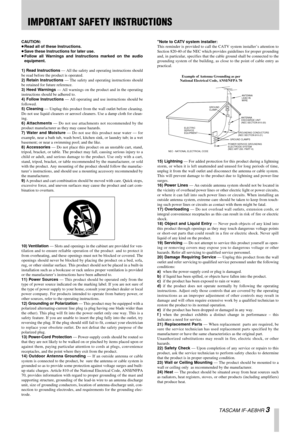 Page 3  TASCAM IF-AE8HR 3
CAUTION:
…Read all of these Instructions.
…Save these Instructions for later use.
…Follow all Warnings and Instructions marked on the audio
equipment.
1) Read Instructions — All the safety and operating instructions should
be read before the product is operated.
2) Retain Instructions — The safety and operating instructions should
be retained for future reference.
3) Heed Warnings — All warnings on the product and in the operating
instructions should be adhered to.
4) Follow...