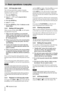 Page 183 • Basic operations—Loop play
18 TASCAM CD-302
3.4.2 A-B loop play mode
The A-B loop mode allows seamless loop play 
between two points (A and B). The A and B points 
should be in the same track.
1Press the 
PRESET key.
2Select 
01 LOOP (LOOP) using the dial or 
numeric keys.
3Press the 
ENTER key.
4Select 
A-B (A-B).
5Press the 
ENTER key. The A-B indicator on the 
display lights.
3.4.3 Setting A-B loop points
When you press the A or B key S, you will capture 
the appropriate loop point. 
1Make sure...