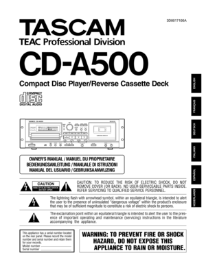 Page 1»
CD-A500
Compact Disc Player/ Reverse Cassette Deck
3D0017100A
D
NEDERLANDS
ESPAÑOL
ITALIANO
DEUTSCH
FRANÇAIS
ENGLISH
This appliance has a serial number located
on the rear panel. Please record the model
number and serial number and retain them
for your records.
Model number
Serial numberWARNING: TO PREVENT FIRE OR SHOCK
HAZARD, DO NOT EXPOSE THIS 
APPLIANCE TO RAIN OR MOISTURE.
The exclamation point within an equilateral triangle is intended to alert the user to the pres-
ence of important operating...