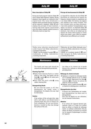 Page 14ENGLISHFRANÇAIS
Dolby NRDolby NR
14
Les têtes et le chemin de la bande
doivent être nettoyés et démagnétisés
périodiquement.
Nettoyage du chemin de bande
