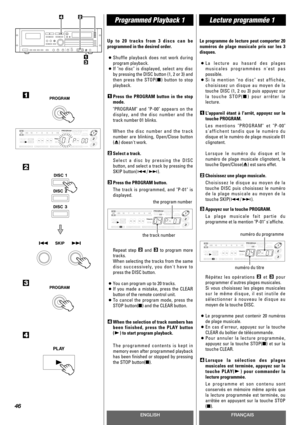 Page 46ENGLISHFRANÇAIS
Programmed Playback 1Lecture programmée 1
46
Up to 20 tracks from 3 discs can be
programmed in the desired order.
