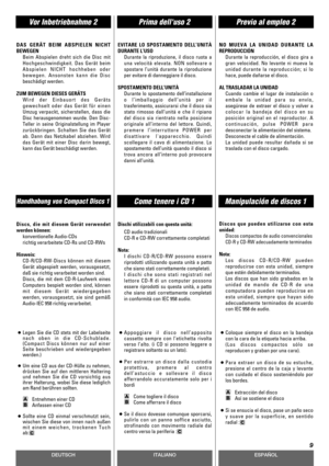 Page 9DEUTSCHESPAÑOL
9
ITALIANO
Come tenere i CD 1Handhabung von Compact Discs 1Manipulación de discos 1
