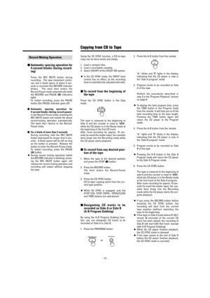 Page 13Using the CD SYNC function, a CD-to-tape
copy can be done easily and simply.
1. Load a compact disc.
2. Load a recordable cassette.
3. Select ON/OFF of the DOLBY NR system.
OIn the CD SYNC mode, the INPUT level
control has no effect, as the recording
level is automatically adjusted internally. 
∑To record from the beginning of
the tape
Press the CD SYNC button in the Stop
mode.
The tape is rewound to the beginning of
Side A and the counter is reset to 0000,
while the CD player is in the Ready mode at
the...