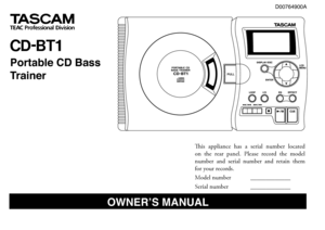 Page 1
»
CD-BT1
Portable CD Bass 
Trainer
OWNERʼS MANUAL
is  appliance  has  a  serial  number  located on  the  rear  panel  lease  record  the  model number  and  serial  number  and  retain  them for your records
odel number  _____________
erial number _____________
D00764900A 