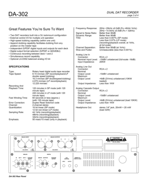 Page 3Frequency R esponse: 20Hz ~ 20k Hz ±0.5dB (Fs ~ 48/44.1k Hz)
20Hz ~ 14.5 kHz ±0.5dB (Fs = 32kHz)
Signal to  Noise Ratio: Better than 90dB
Dynamic  Range: Better than 90dB
THD: Less than 0.007% (SP mode)
Less than 0.07% (LP mode)
(recording/playback overall, at 1kHz,
at full scale)
Channel Separation: Better than 85dB (at 1kHz)
Wow and Flutter: Unmeasurable (less than 0.001%)
Analog Line In
Connector: RCA x 2
Nominal  Input Level: -10dBV unbalanced (full-scale -16dB)
Input Impedance: 20KW
Analog Line Out...